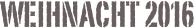 Weihnacht 2016